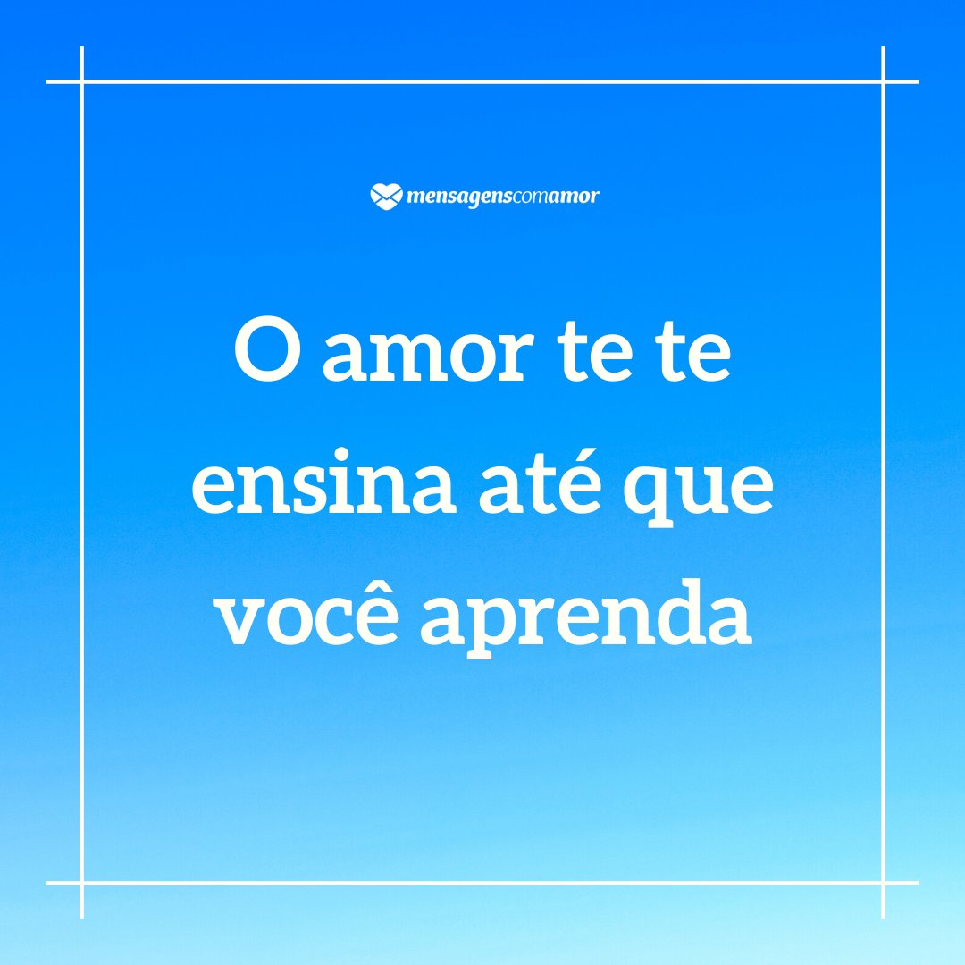 'O amor te te ensina até que você aprenda' - 50 Maneiras de Dizer Eu Te Amo