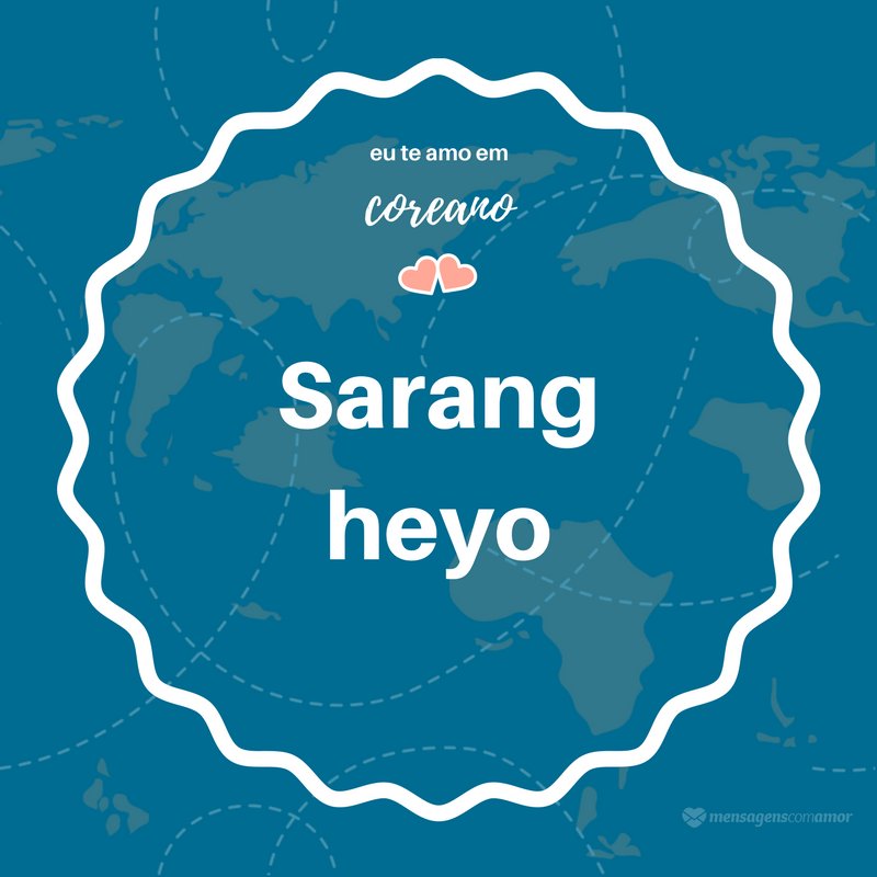 'eu te amo em Coreano (Sarang heyo)'