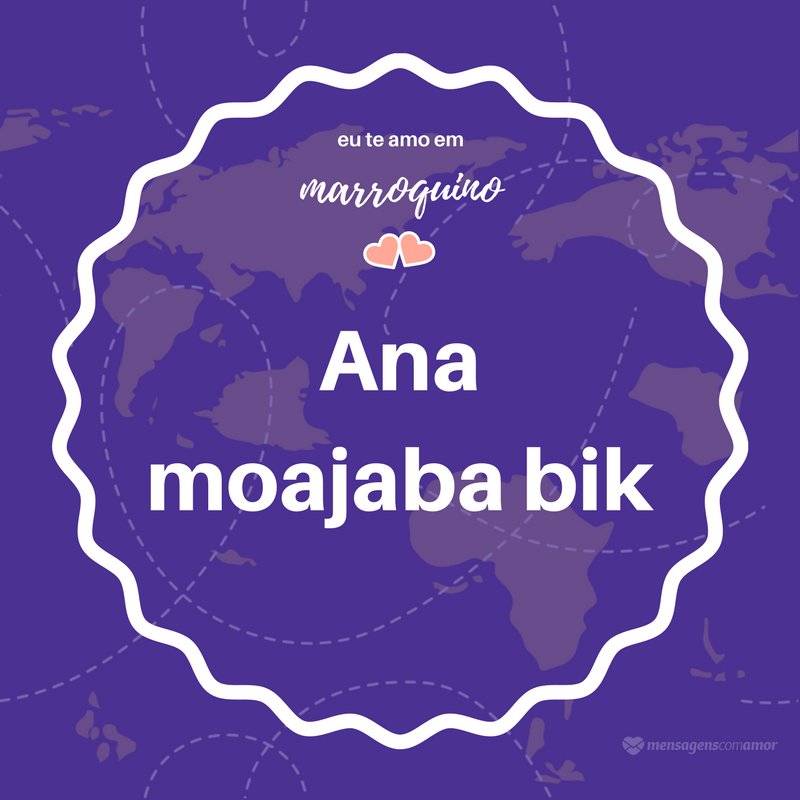 Como dizer eu te amo em Marroquino - Marrocos - Declarações românticas Como dizer eu te amo em Marroquino - Marrocos - Declarações românticas