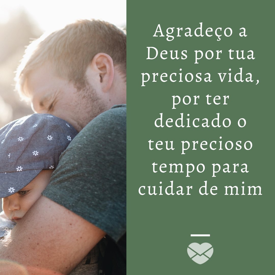 Canva/Mensagens com Amor 'Agradeço a Deus por tua preciosa vida, por ter dedicado o teu precioso tempo para cuidar de mim' - Mensagens evangélicas de Dia dos Pais