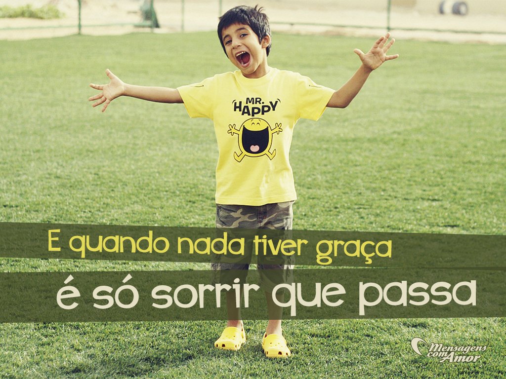 Mensagens Com Amor 'E quando nada tiver graça, é só sorrir que passa' - Aniversário de Crianças
