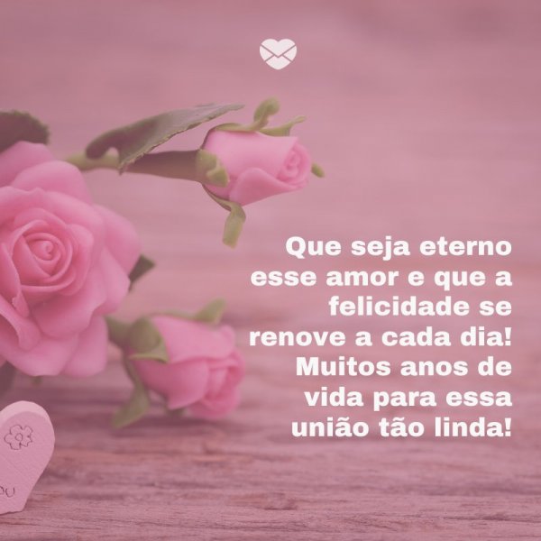 Frases para aniversário de casamento. Entre na festa!
