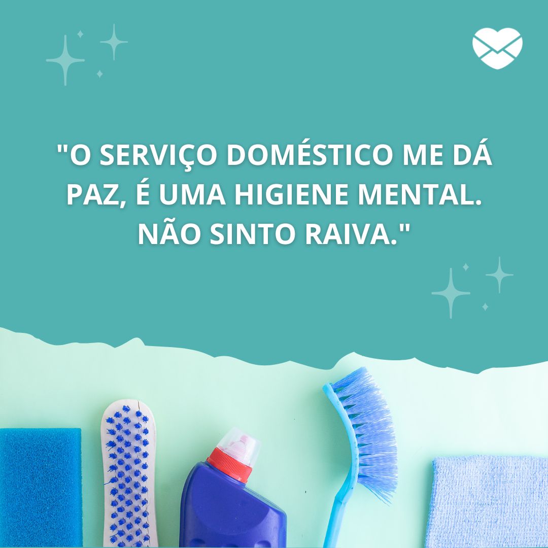 'O serviço doméstico me dá paz, é uma higiene mental. Não sinto raiva.' - Frases de Susana Vieira