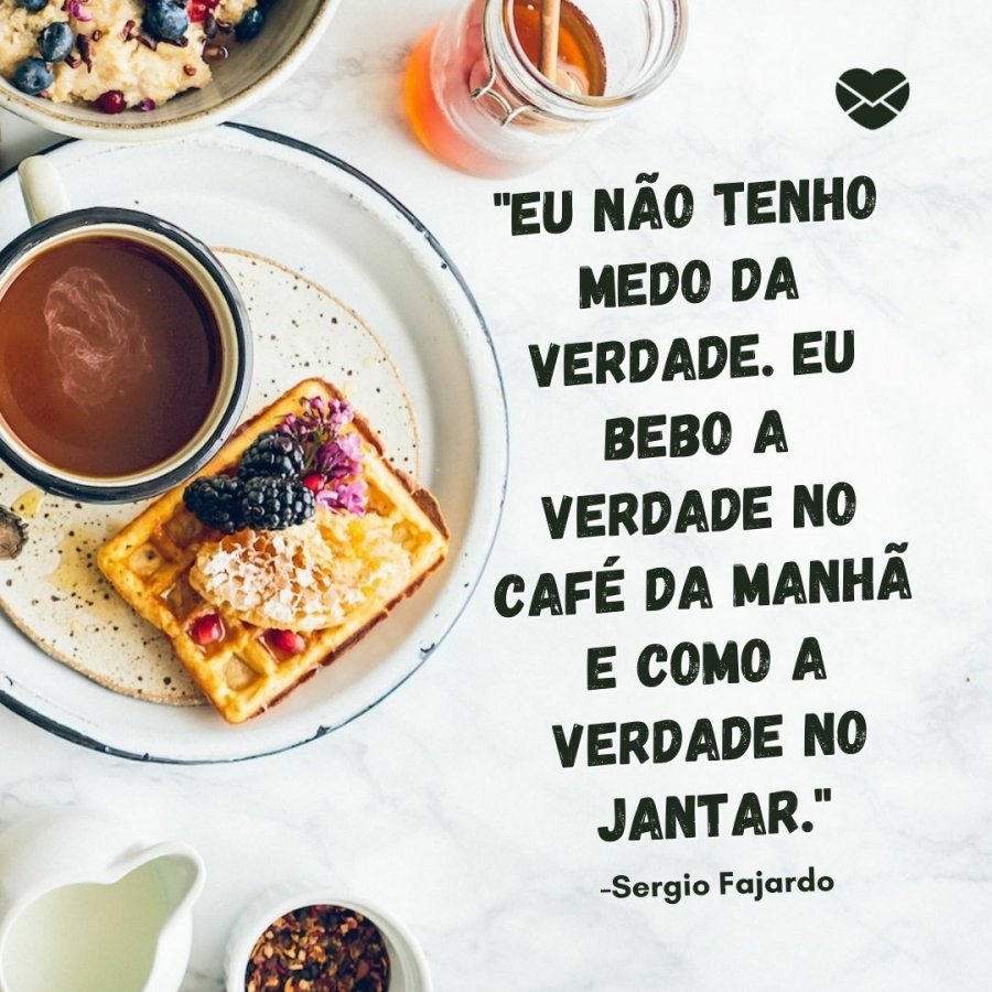 Frases de café da manhã. Inicie o seu dia da melhor maneira!