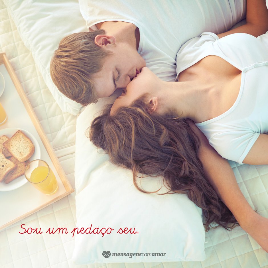 Mensagens com Amor 'Sou um pedaço seu' - Mensagens de aniversário para esposo