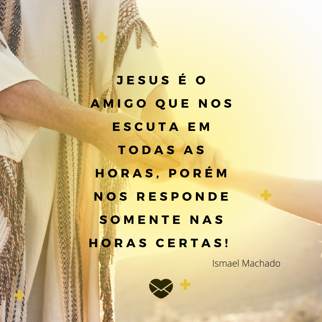 Frases de Jesus melhor amigo. Celebre essa amizade divina! Frases de Jesus melhor amigo. Celebre essa amizade divina!