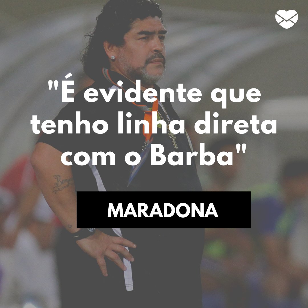 'É evidente que tenho linha direta com o Barba' - Maradona