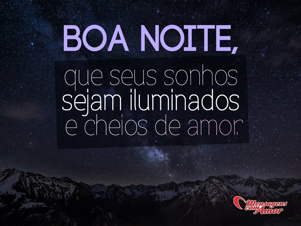 Imagens para Vocª Desejar uma Boa Noite Boa noite que seus sonhos sejam iluminados e cheios de amor