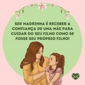 'Ser madrinha é receber a confiança de uma mãe para cuidar do seu filho como se fosse seu próprio filho!' - Dia da Madrinha