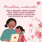 'Parabéns, madrinha! Que a senhora tenha sempre esse amor e esse carinho para oferecer a todos que participam da sua vida.' - Dia da Madrinha