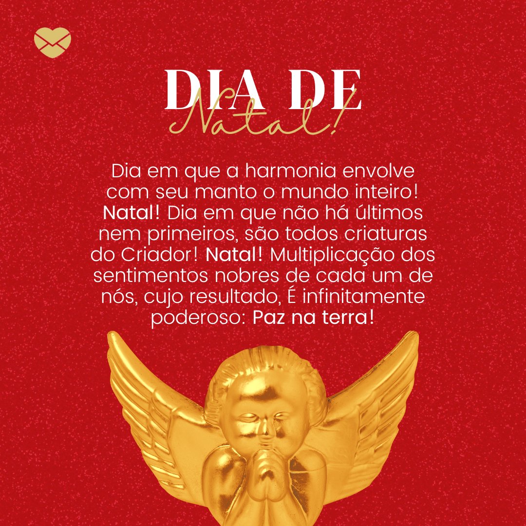 Ivaylo Ivanov / pixaroma / Canva / Mensagens com Amor 'Dia de Natal! Dia em que a harmonia envolve com seu manto o mundo inteiro! Natal! Dia em que não há últimos nem primeiros, são todos criaturas do Criador! Natal! Multiplicação dos sentimentos nobres de cada um de nós, cujo resultado, É infinitamente poderoso: Paz na terra!'