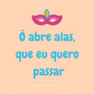 MensagensComAmor 'Ô abre alas, que eu quero passar' - Especial de Carnaval