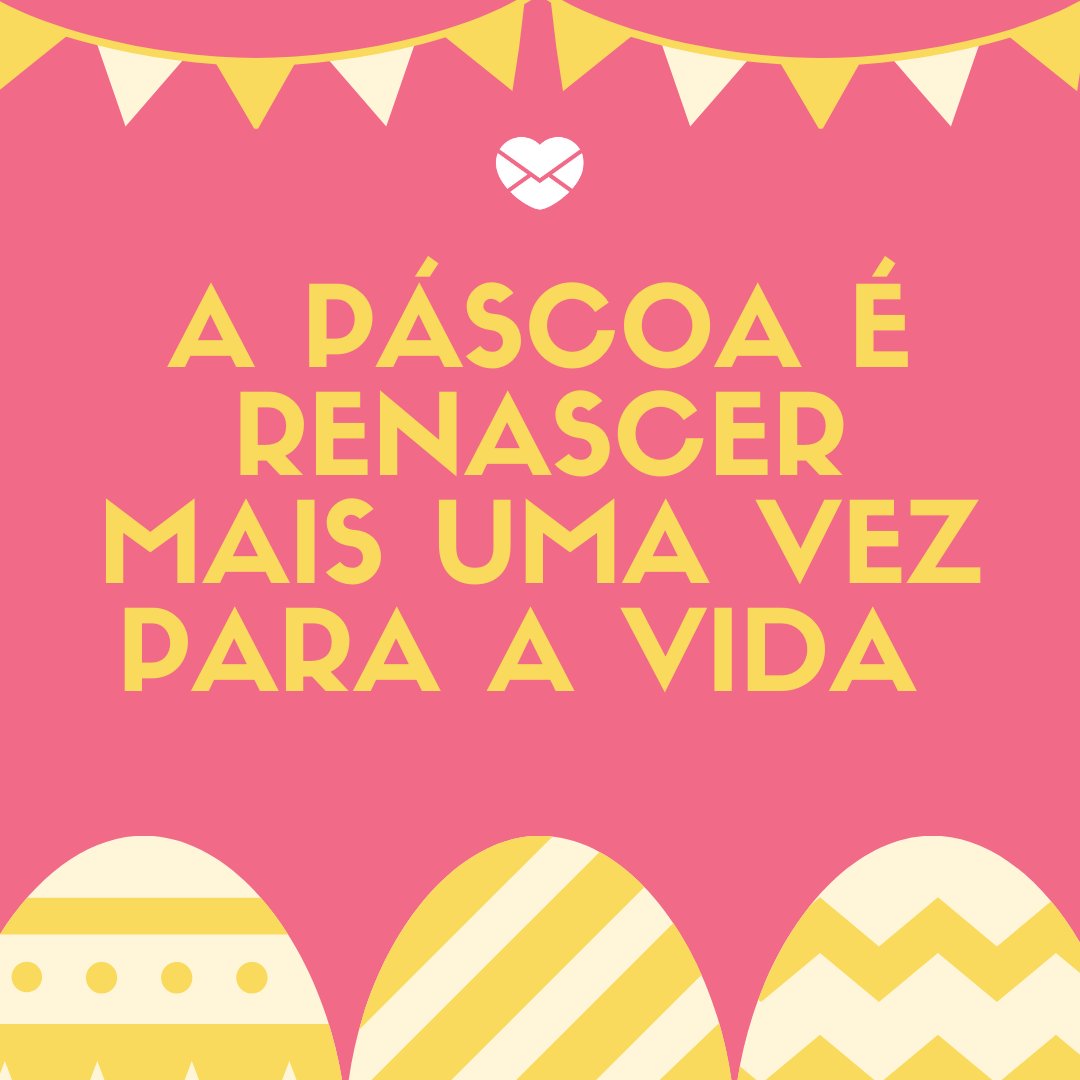 Textos para alegrar o domingo de Páscoa do amor da sua vida! Textos para alegrar o domingo de Páscoa do amor da sua vida!