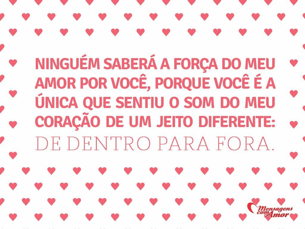 'Ninguém saberá a força do meu amor por você, porque você é a única que sentiu o som do meu coração de um jeito diferente: de dentro para fora.' - Amor de mãe e filho