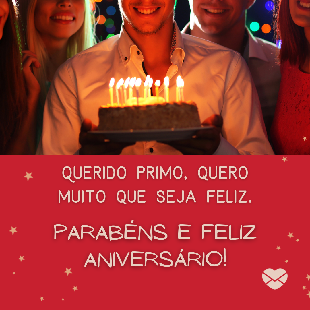 pixelshot/ mositron/ Canva/ Mensagem com amor 'Querido primo, quero muito que seja feliz. Parabéns e feliz aniversário!' - Mensagens de Aniversário lindas