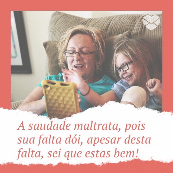 Canva/Mensagens com Amor 'A saudade maltrata, pois sua falta dói, apesar desta falta, sei que estas bem!' - Saudades dos Avós