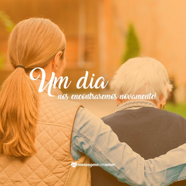 Canva/Mensagens com Amor 'Um dia nos encontraremos novamente' - Saudades dos Avós