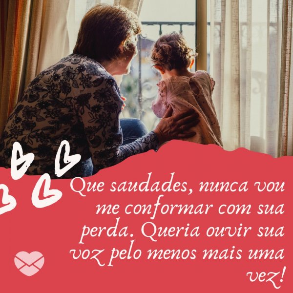 Canva/Mensagens com Amor 'Que saudades, nunca vou me conformar com sua perda. Queria ouvir sua voz pelo menos mais uma vez!' - Saudades dos Avós