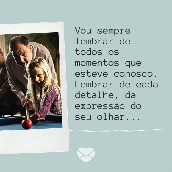 Canva/Mensagens com Amor 'Vou sempre lembrar de todos os momentos que esteve conosco. Lembrar de cada detalhe, da expressão do seu olhar...' - Saudades dos Avós