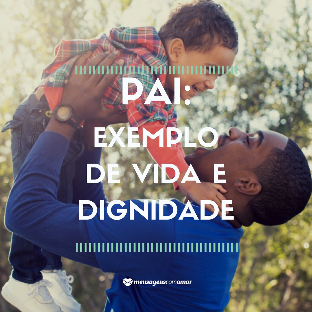 Mensagens Com Amor/Canva 'Pai: exemplo de vida e dignidade' - Carta aos Pais