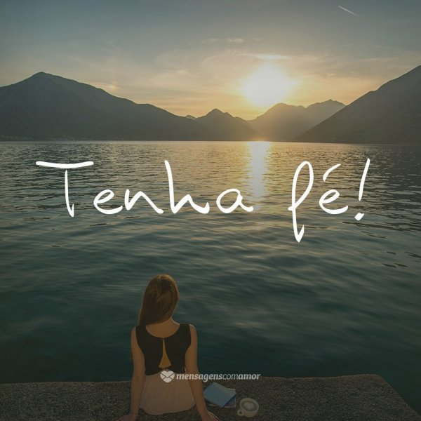 Resultado de imagem para motivacao tenha fe