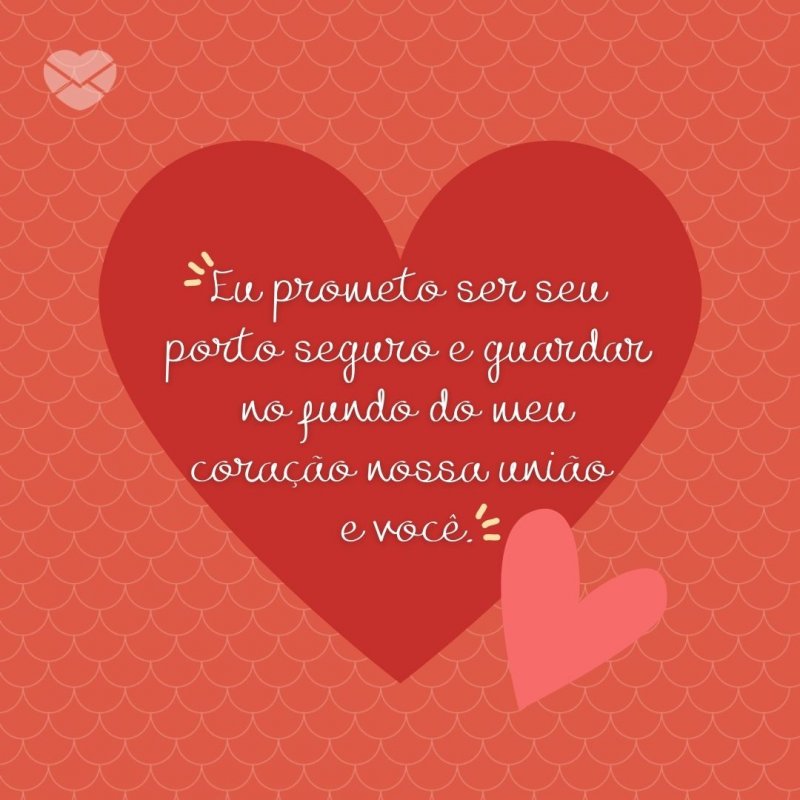 Mensagens Com Amor/Canva 'Eu prometo ser seu porto seguro e guardar no fundo do meu coração nossa união e você' -Belos Textos de Amor