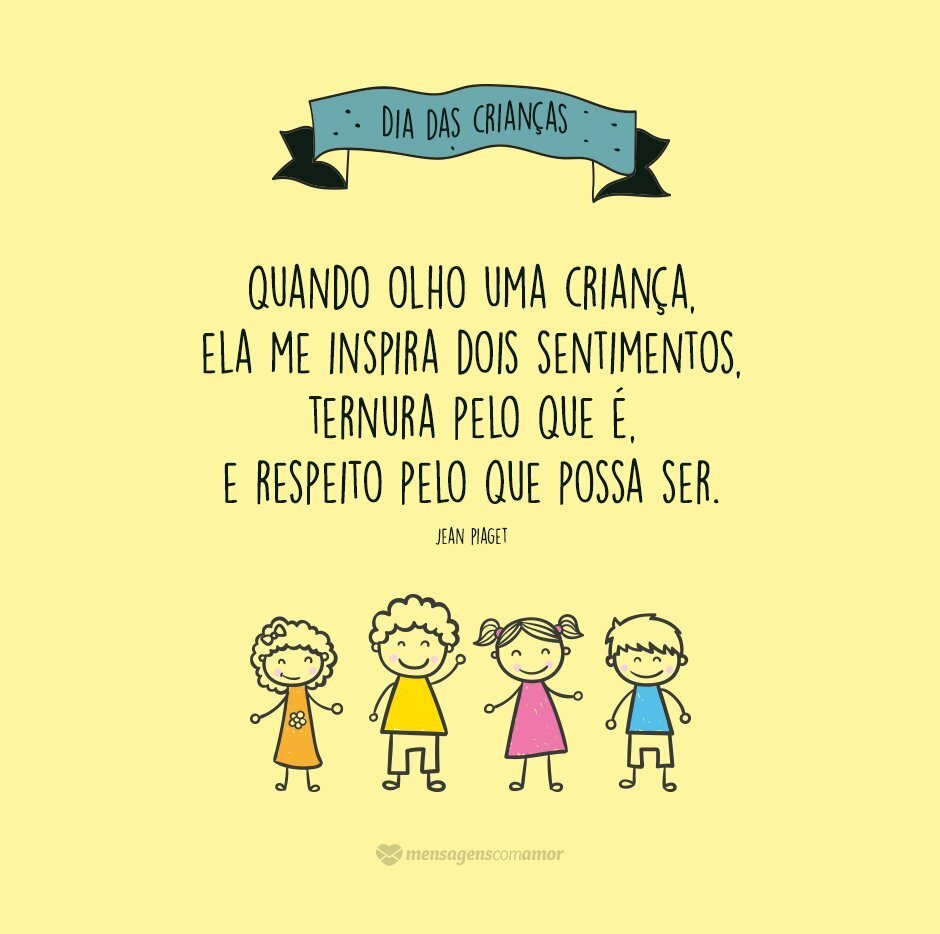 'Quando olho uma criança ela me inspira dois sentimentos(...)' - Frases sobre crianças