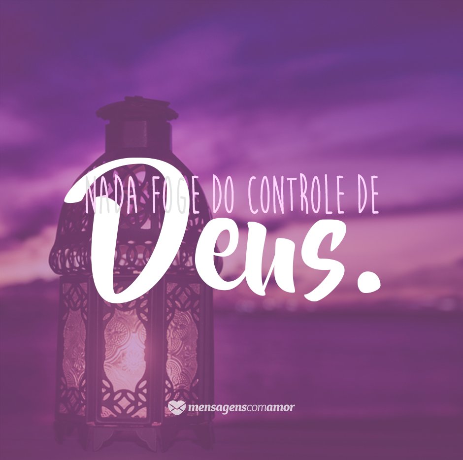 'Nada foge do controle de Deus' - Lindas mensagens religiosas