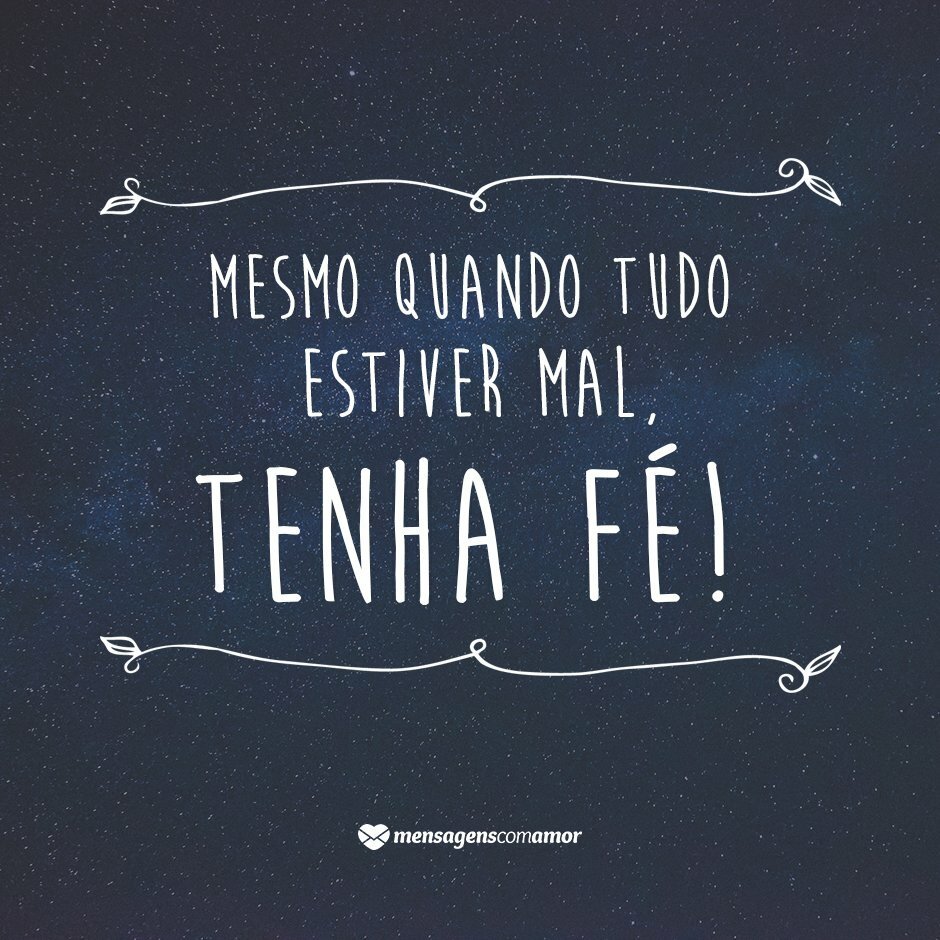 Lindas Mensagens Religiosas Palavras que v£o te tocar Que Deus coloque em seu cora§£o a certeza de que tudo dará certo pois é Deus quem está no controle de tudo Mesmo vocª n£o vendo Deus está agindo e na