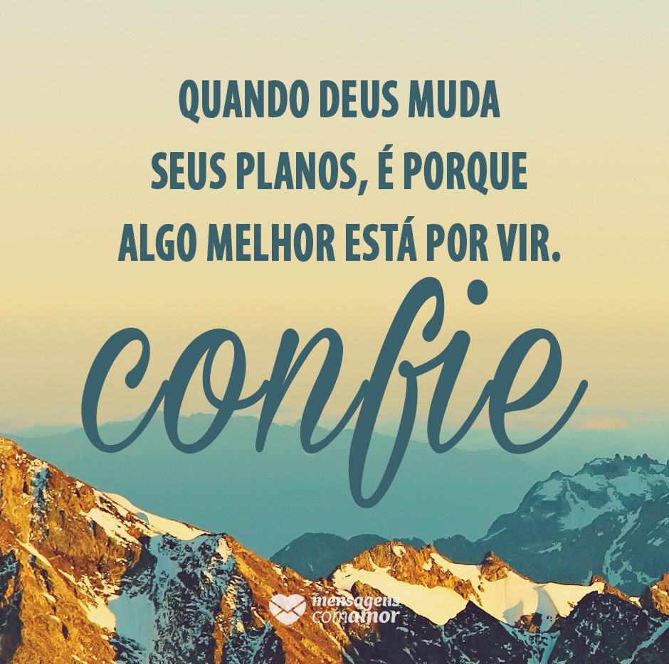 Mensagens Com Amor | Canva 'Quando Deus muda seus planos, é porque algo melhor está por vir. Confie' - Lindas mensagens religiosas