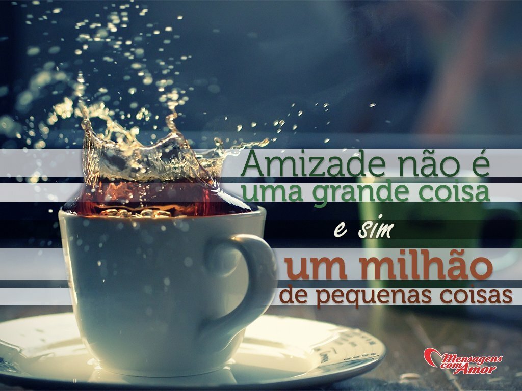 Frases Fofas para Amigas Tudo em nome dessa amizade Pequenas coisas