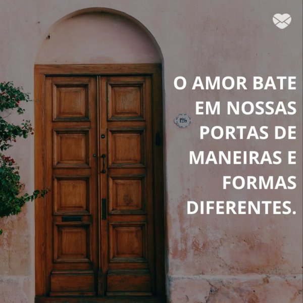 Mensagens Com Amor/ Canva 'O amor bate em nossas portas de maneiras e formas diferentes.' -Mensagens de Incentivo