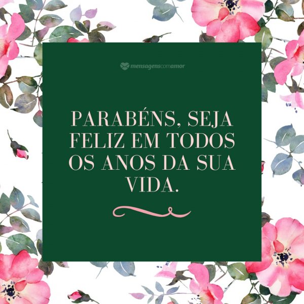 Mensagens Com Amor/Canva 'Parabéns, seja feliz em todos os anos da sua vida.' - Mensagens cristãs de aniversário