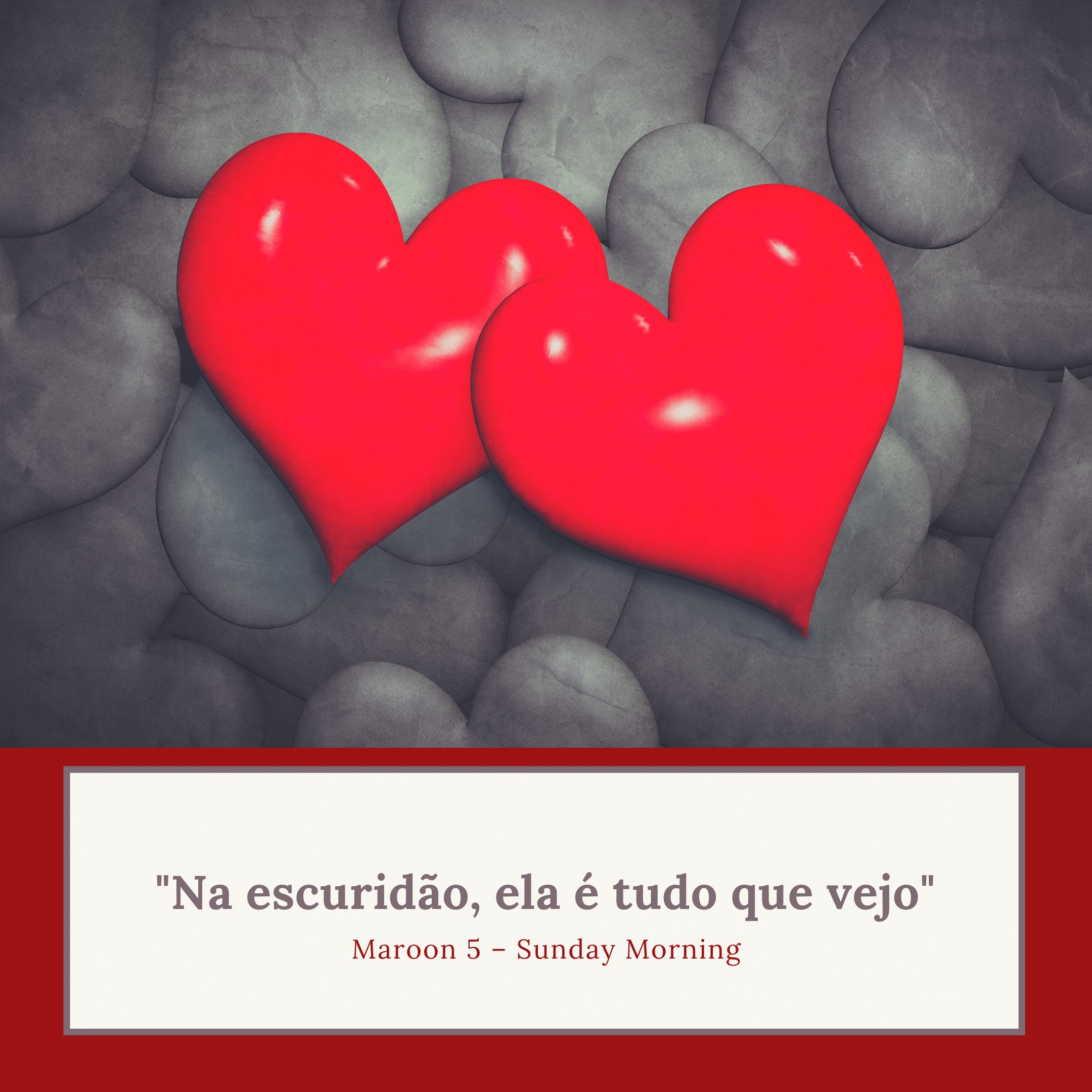 Mensagens Com Amor/Canva 'Na escuridão, ela é tudo que vejo - Maroon 5 – Sunday Morning'