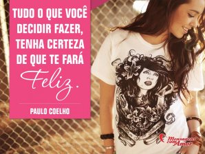 'Tudo o que você decidir fazer, tenha certeza de que te fará feliz.' - Imagens sobre Felicidade