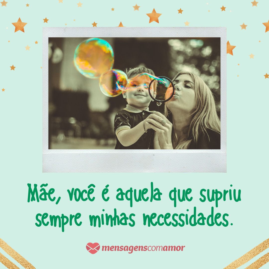 Canva/Mensagens com Amor 'Mãe, você é aquela que supriu sempre minhas necessidades.' - Mensagens para uma grande mãe