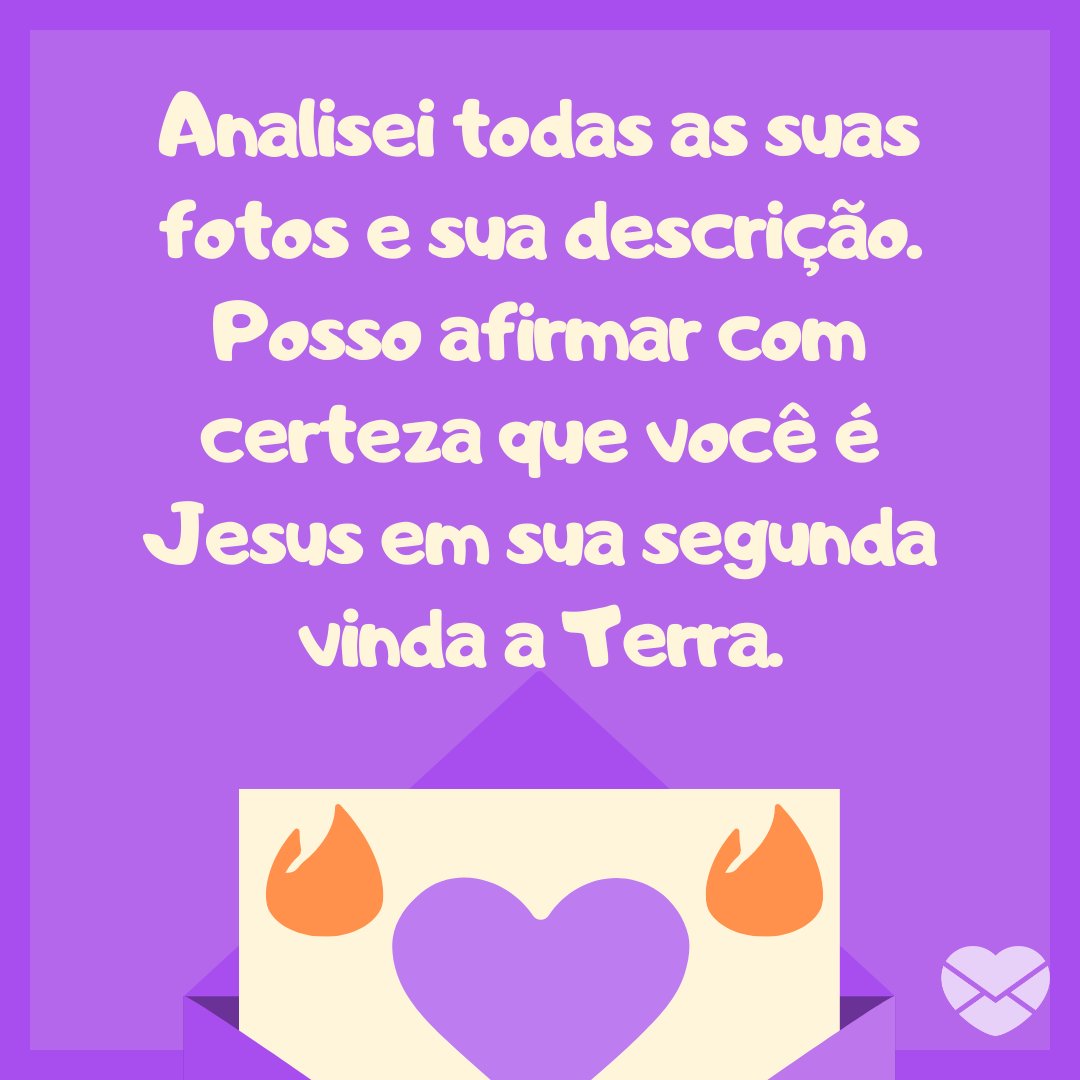 Canva/Mensagens com Amor 'Analisei todas as suas fotos e sua descrição. Posso afirmar com certeza que você é Jesus em sua segunda vinda a Terra.' - Mensagens engraçadas para Tinder