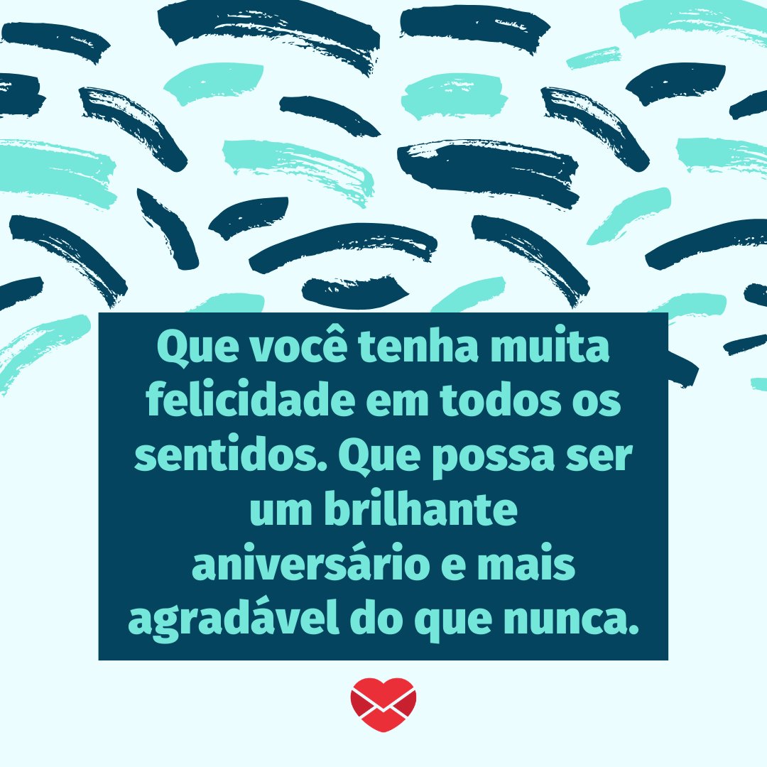Canva/Mensagens com Amor 'Que você tenha muita felicidade em todos os sentidos. Que possa ser um brilhante aniversário e mais agradável do que nunca.' - Feliz aniversário, meu amor!