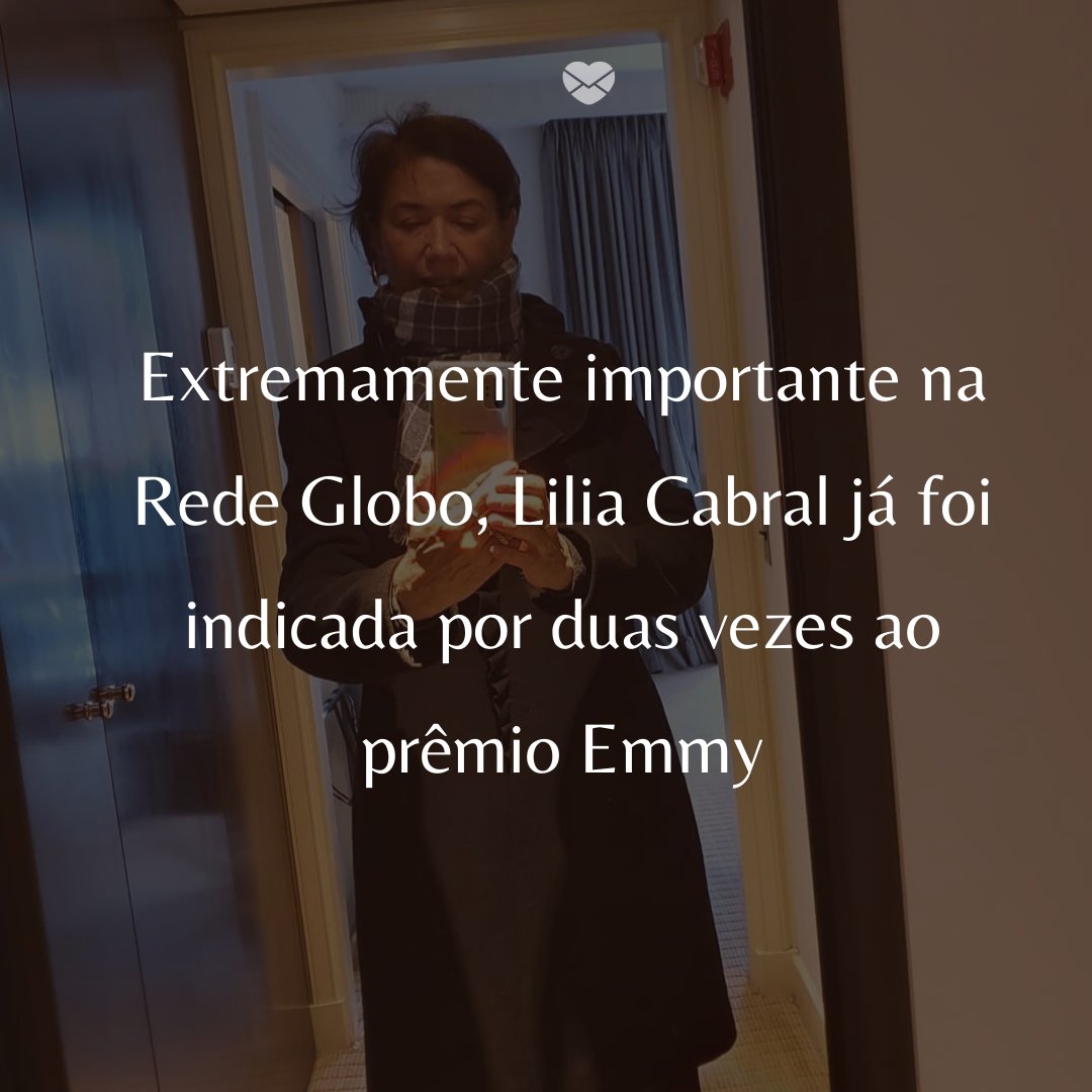 'Extremamente importante na Rede Globo, Lilia Cabral já foi indicada por duas vezes ao prêmio Emmy' -  50 Melhores atores da rede Globo