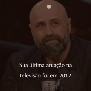 Mensagens Com Amor/Divulgação 'Sua última atuação na televisão foi em 2012' - 50 Melhores atores da rede Globo