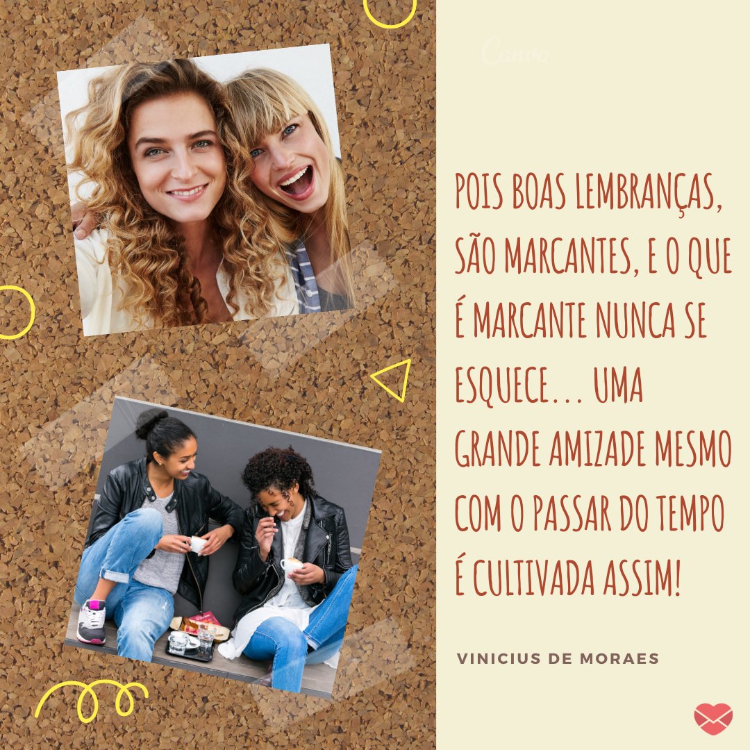 Mensagens Com Amor/Canva 'Pois boas lembranças, são marcantes, e o que é marcante nunca se esquece...' - Simplesmente amigas