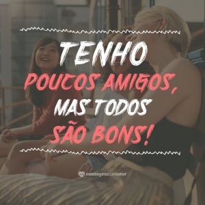 Encontrar amigos com a mesma desordem mental que você… Não tem preço! - Frases para fotos com amigos