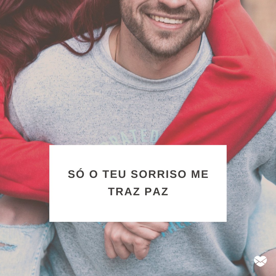 Mensagens Com Amor/Canva 'Só o teu sorriso me traz paz' - Frases para namorado perfeito