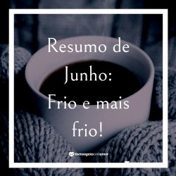 Frases De Junho A União Perfeita Entre Amor E Inverno