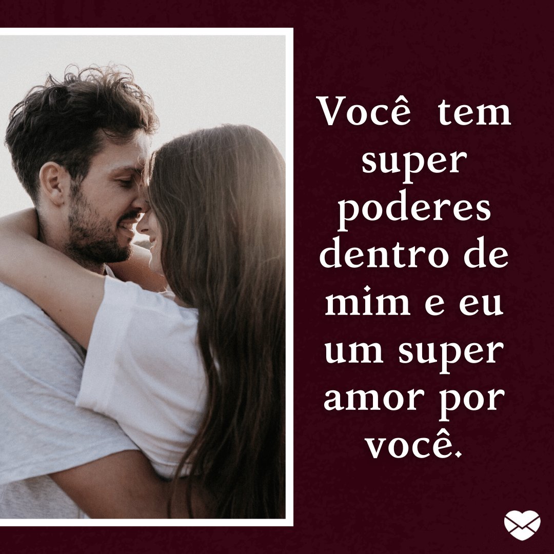 Mensagens Com Amor / Canva / Scopio 'Você tem super poderes dentro de mim e eu um super amor por você.' - Declarações Românticas