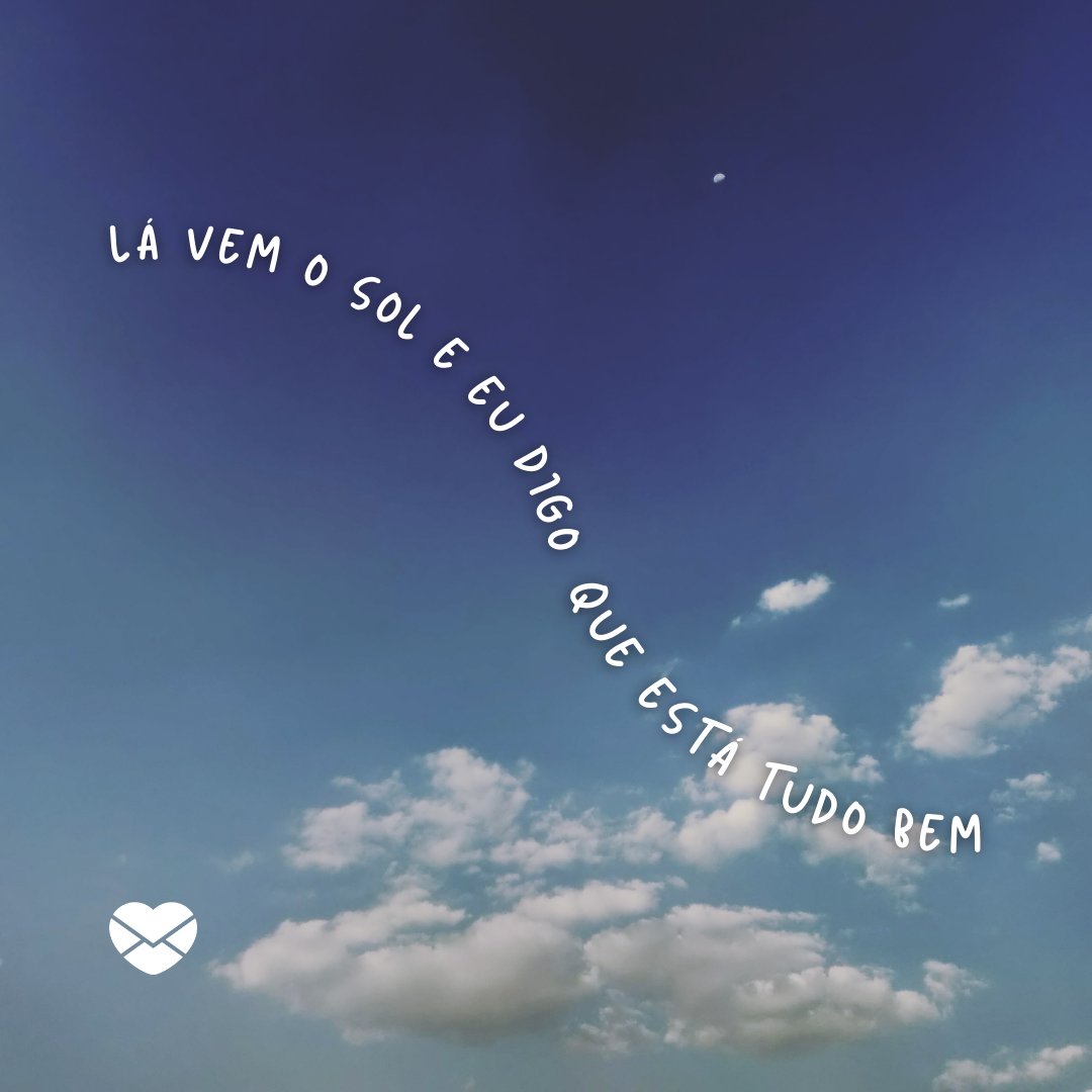 WanderingP / Canva / Mensagens Com Amor 'Lá vem o sol E eu digo Que está tudo bem' - 10 músicas para alegrar seu dia
