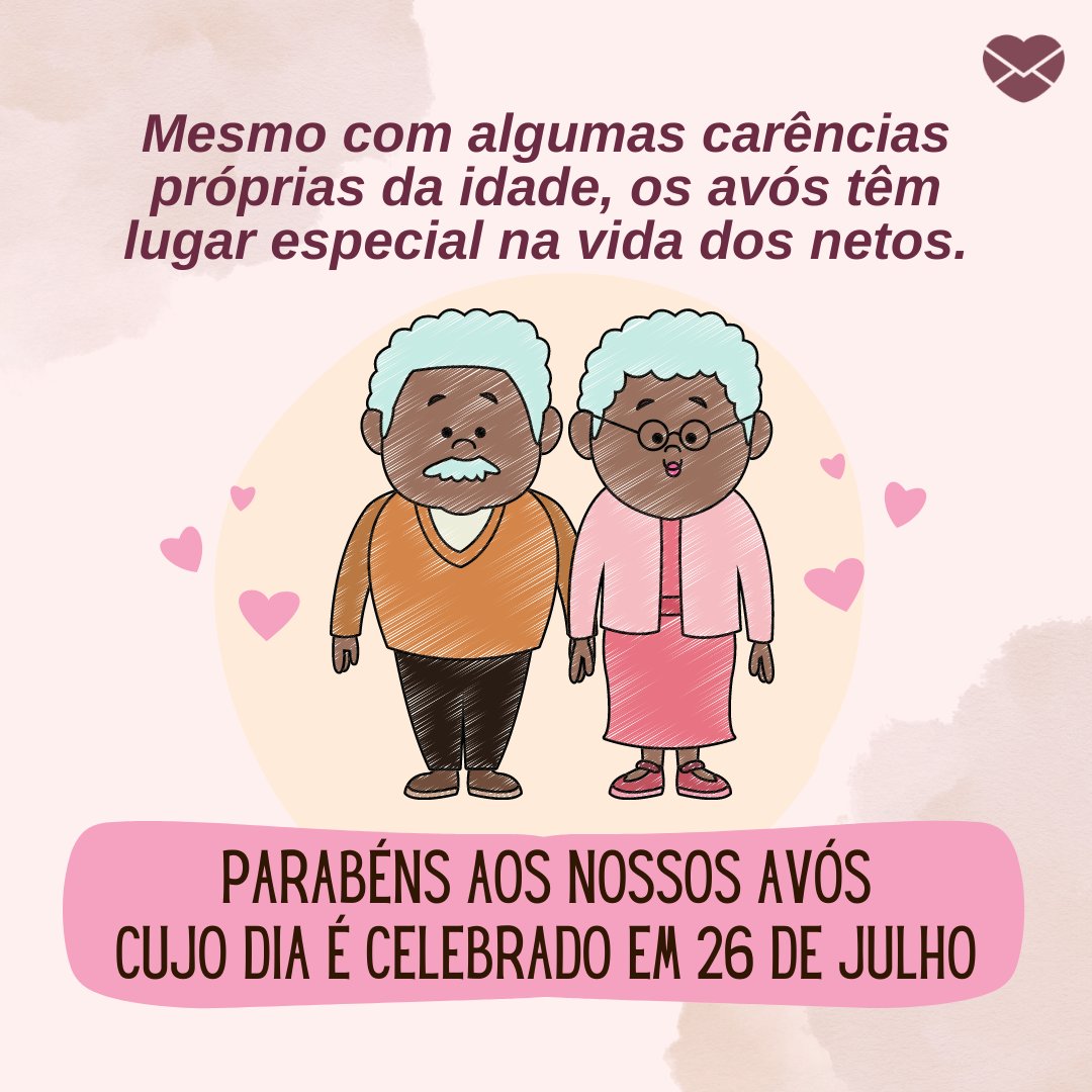 Mensagens Com Amor/ Canva 'São os avós, pessoas que, revendo o passado com gratidão e abraçando o presente com serenidade, ajudam a vislumbrar o futuro para seus filhos e netos.' -Dia dos Avós