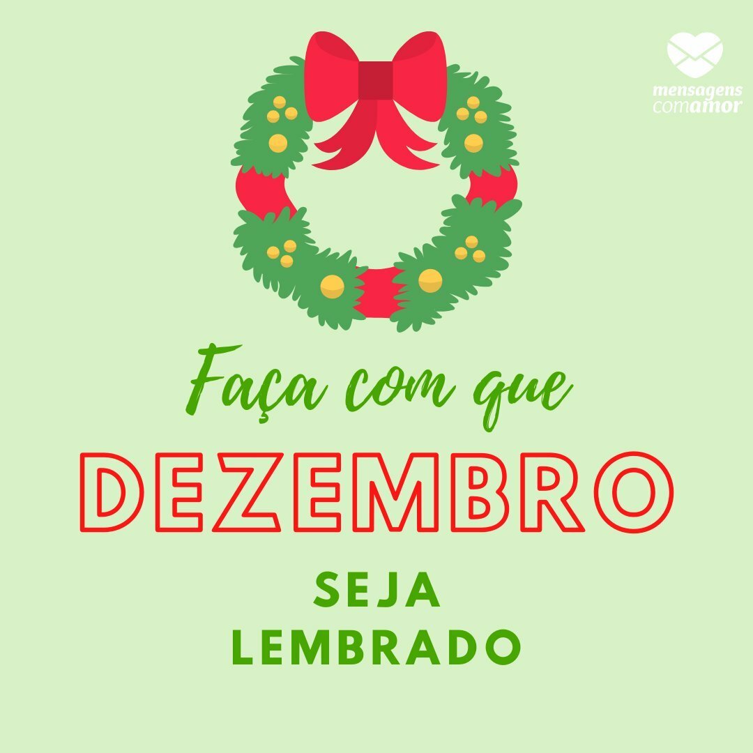 Frases de dezembro para aproveitar o tempo de renovação Frases de dezembro para aproveitar o tempo de renovação