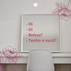 Mensagens Com Amor/ Canva '- Oi - Oi - Beleza? - Tenho e você?' -Mensagens para rir no Whatsapp