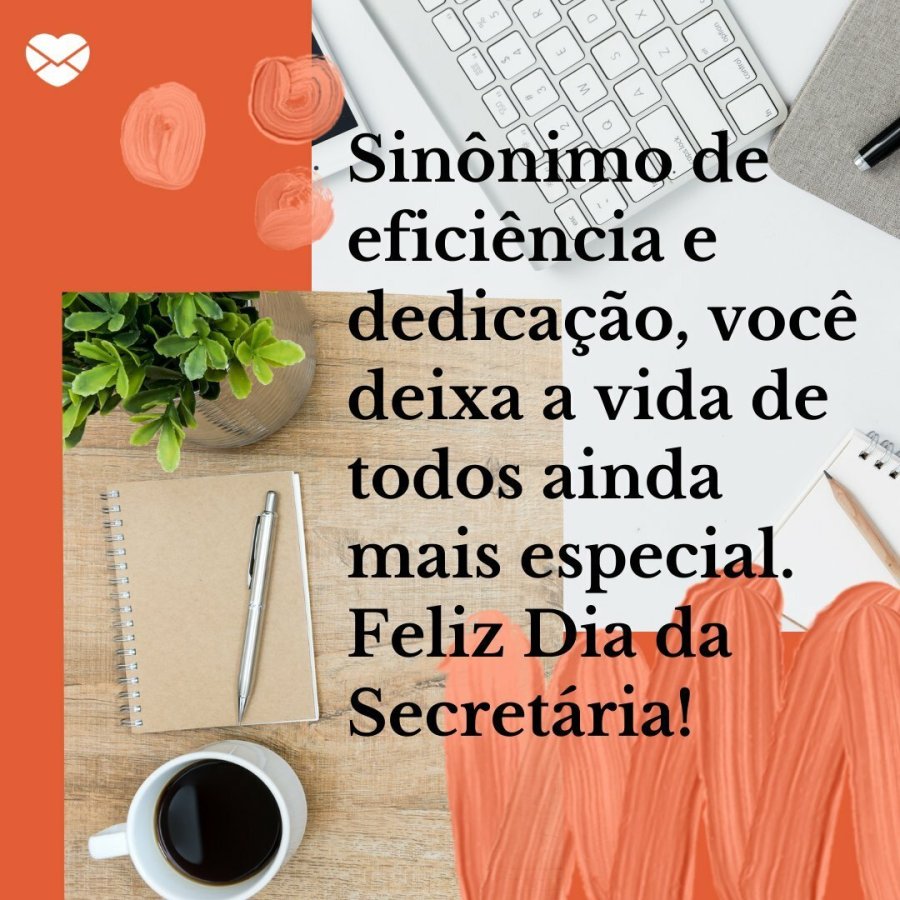 Frases para o Dia da Secretária. Destaque o bom trabalho!